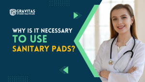 Read more about the article Why is it necessary to use sanitary pads?