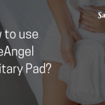 How to use SafeAngel Sanitary Pad?