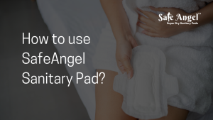 Read more about the article How to use SafeAngel Sanitary Pad?